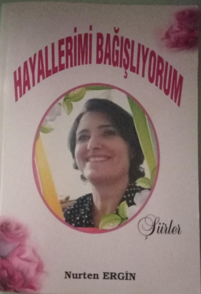 Şair Nurten Ergin şiir kitabı olan hayallerimi bağışlıyorum Okurlarla Buluştu
